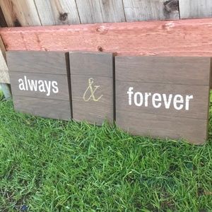 Always and Forever Wooden Signs (Three Total)